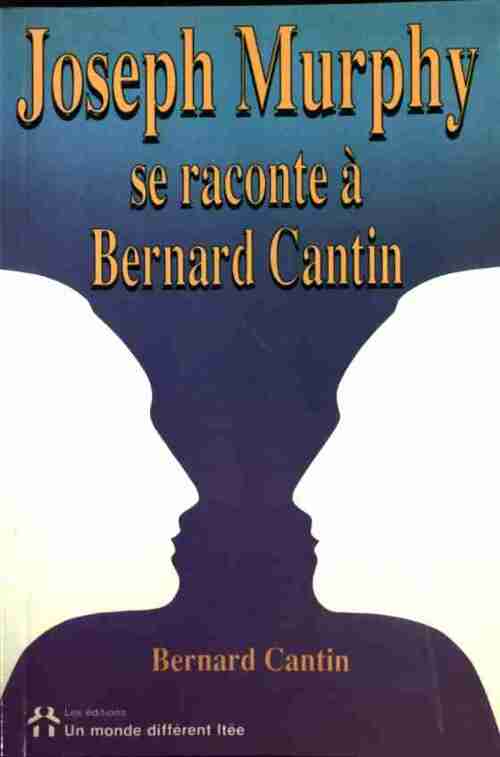 Livrenpoche : Joseph Murphy se raconte à Bernard Cantin - Bernard Cantin - Livre