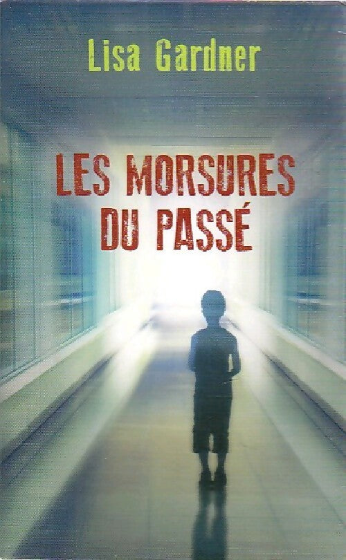 Livrenpoche : Les morsures du passé - Lisa Gardner - Livre