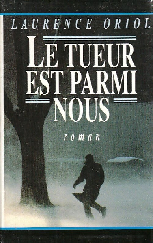 Livrenpoche : Le tueur est parmi nous - Laurence Oriol - Livre