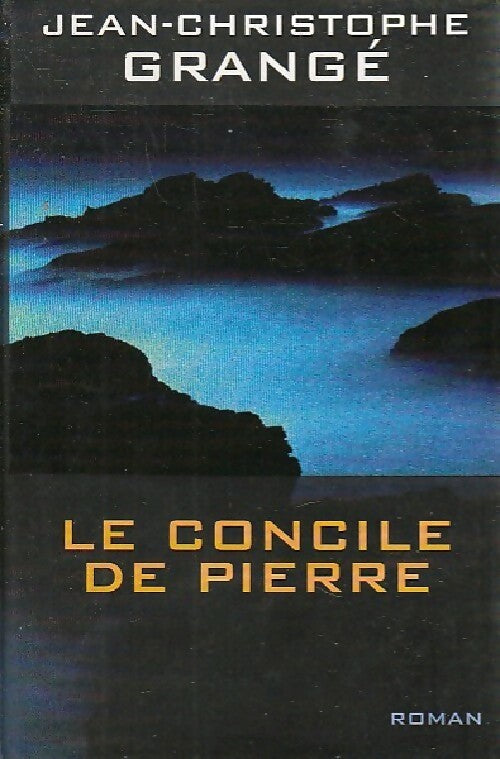 Livrenpoche : Le Concile de pierre - Jean-Christophe Grangé - Livre