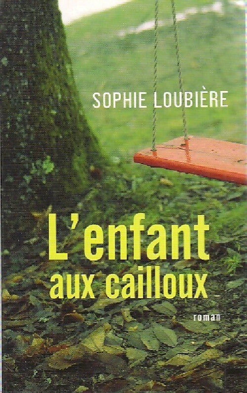 Livrenpoche : L'enfant aux cailloux - Sophie Loubière - Livre