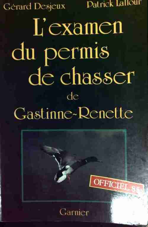 Livrenpoche : L'examen du permis de chasser de Gastinne-Renette 85 - Gérard Desjeux - Livre