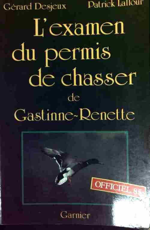 L'examen du permis de chasser de Gastinne-Renette 85 - Gérard Desjeux -  Garnier GF - Livre