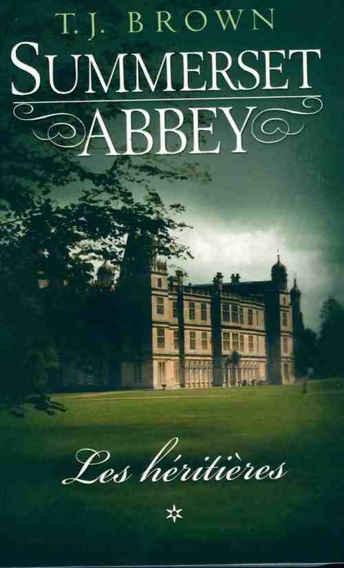 Livrenpoche : Summerset Abbey Tome I : Les héritières - T.J. Brown - Livre