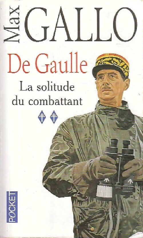 Livrenpoche : De Gaulle Tome II : La solitude du combattant - Max Gallo - Livre
