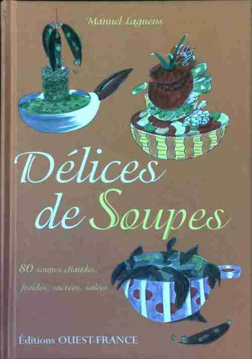 Livrenpoche : Délices de soupes - Manuel Laguens - Livre