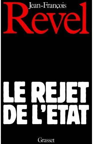 Livrenpoche : Le rejet de l'État - Jean-François Revel - Livre