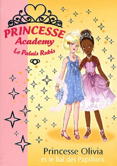 Princesse academy Tome XXIII : Princesse Olivia et le bal des papillons - Vivian French - Livre