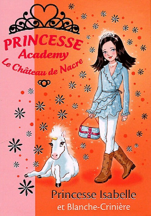 Livrenpoche : Princesse Academy Tome XXV : Princesse Isabelle et Blanche-Crinière - Vivian French - Livre