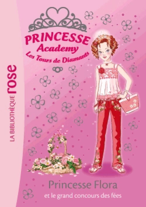 Livrenpoche : Princesse Academy Tome XLII : Princesse Flora et le grand concours des fées - Vivian French - Livre