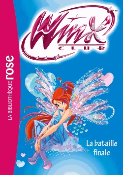 Livrenpoche : Winx club Tome LVI : La bataille finale - Collectif - Livre