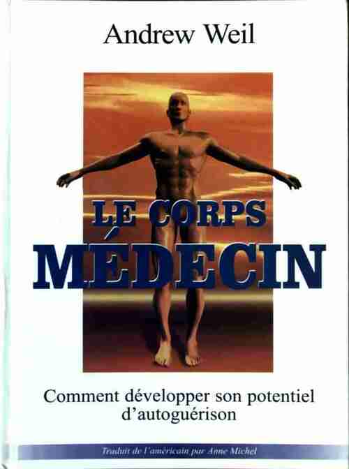 Livrenpoche : Le corps médecin - Andrew Weil - Livre