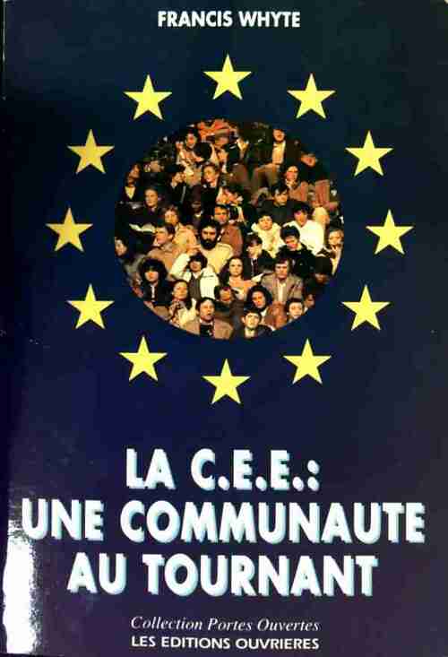 Livrenpoche : La C.E.E..Une communauté au tournant - Francis Whyte - Livre