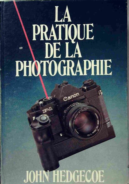Livrenpoche : La pratique de la photographie - John Hedgecoe - Livre