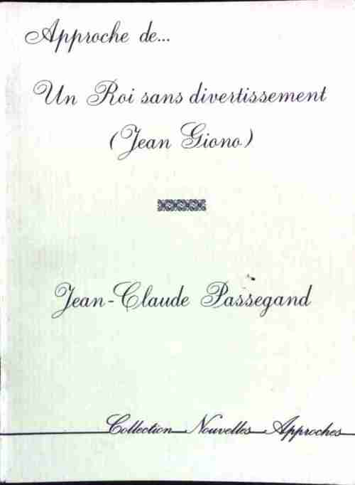 Livrenpoche : Approche de... Un roi sans divertisement - Jean-Claude Passegand - Livre