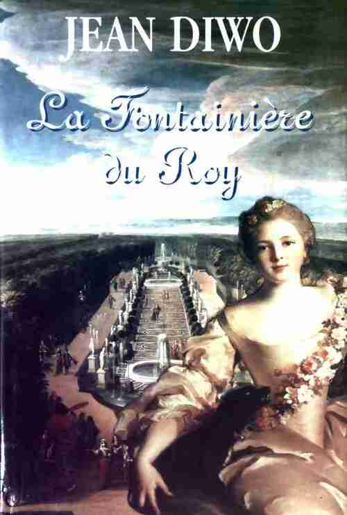 Livrenpoche : La Fontainière du Roy - Jean Diwo - Livre