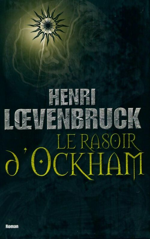 Livrenpoche : Le rasoir d'Ockham - Henri Loevenbruck - Livre