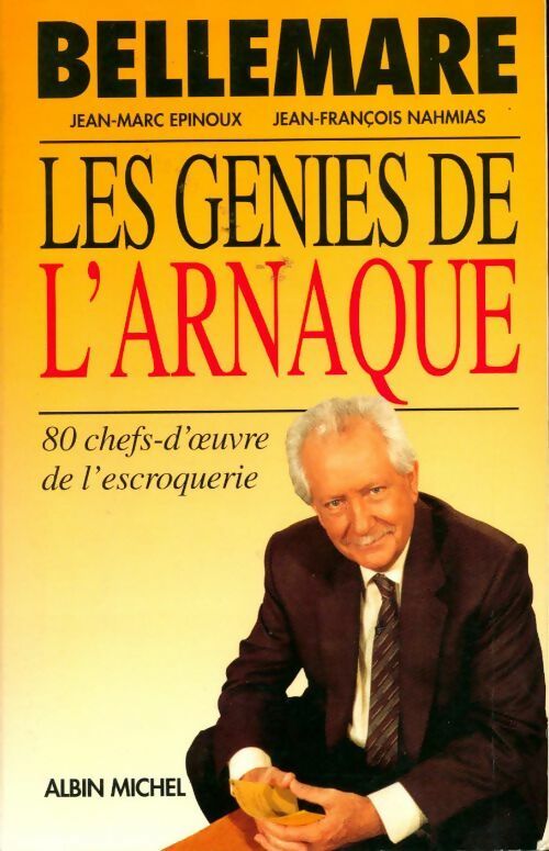 Les génies de l'arnaque - Jean-François Nahmias ; Jean-Marc Epinoux -  Albin Michel GF - Livre