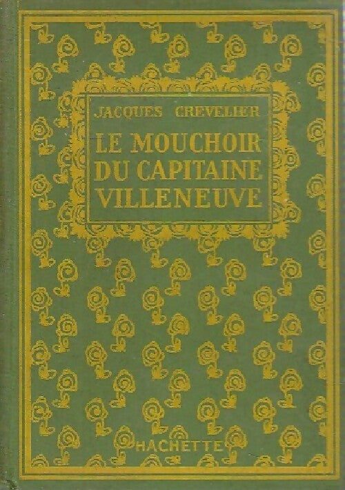 Le mouchoir du capitaine Villeneuve - Jacques Crévelier - Livre
