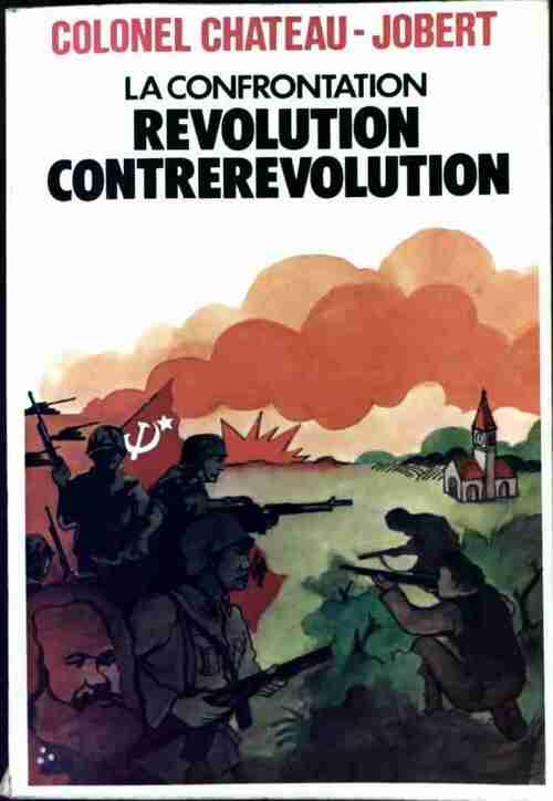 Livrenpoche : La confrontation révolution-contrerévolution - Pierre Chateau-Jobert - Livre