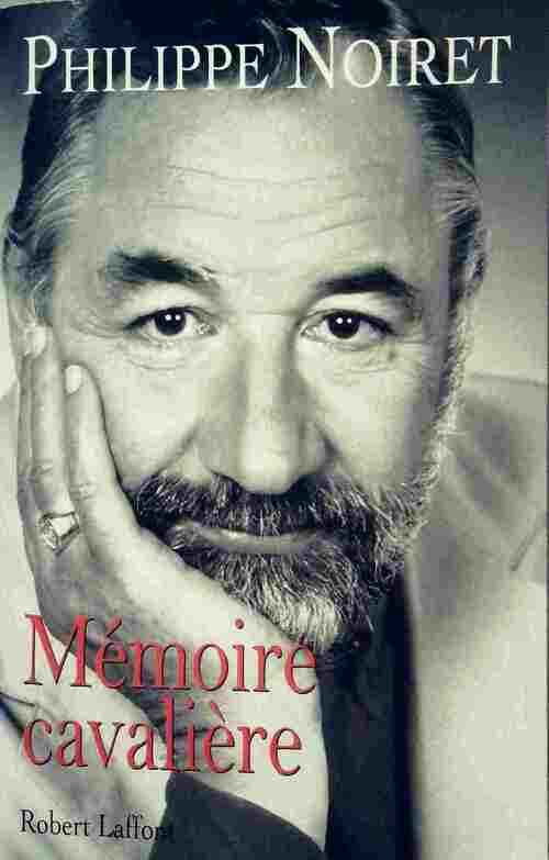 Livrenpoche : Mémoire cavalière - Philippe Noiret - Livre