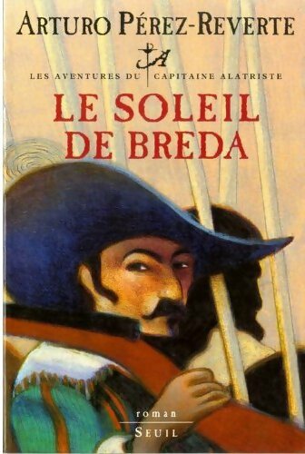 Livrenpoche : Les aventures du capitaine Alatriste Tome III : Le soleil de Breda - Arturo Pérez-Reverte - Livre