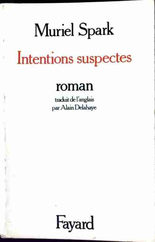 Intentions suspectes - Muriel Spark -  Fayard GF - Livre