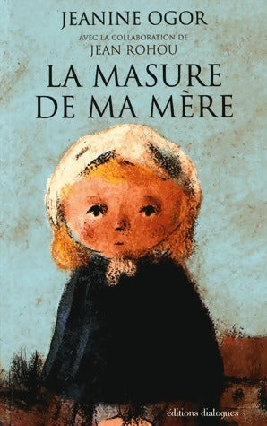 Livrenpoche : La masure de ma mère - Jeanine Ogor - Livre