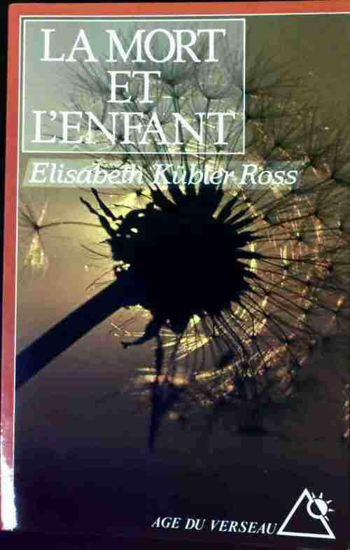 Livrenpoche : La mort et l'enfant - Elisabeth Kübler-Ross - Livre