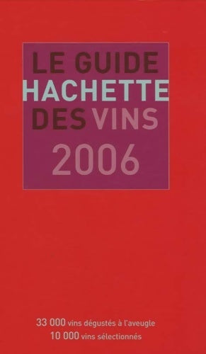 Le guide Hachette des vins 2006 - Collectif -  Hachette GF - Livre