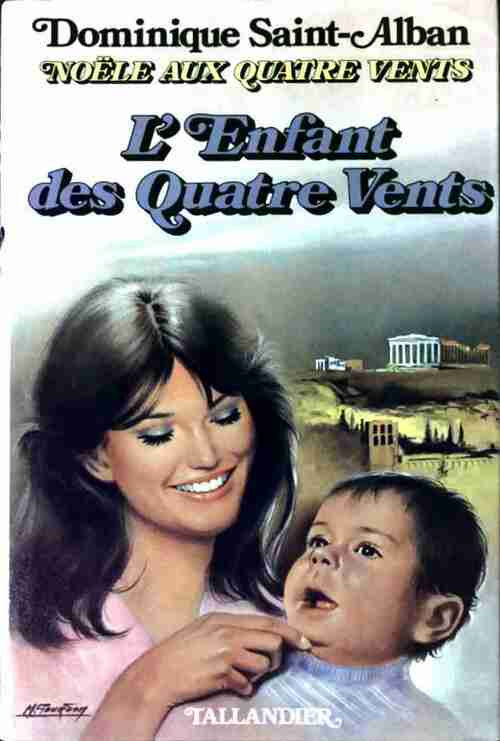 Livrenpoche : Noële aux quatre vents Tome III : L'enfant des quatre vents - Dominique Saint-Alban - Livre
