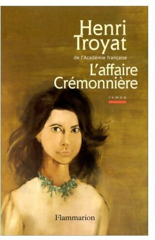 Livrenpoche : L'affaire Crémonnière - Henri Troyat - Livre