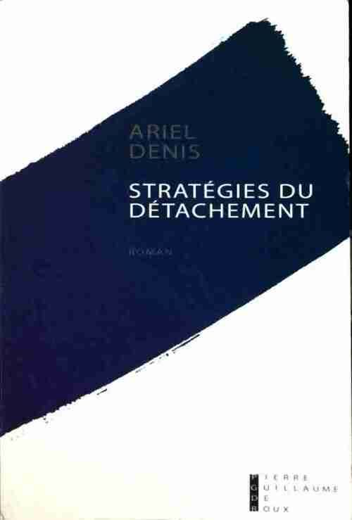 Livrenpoche : Stratégies du détachement - Ariel Denis - Livre