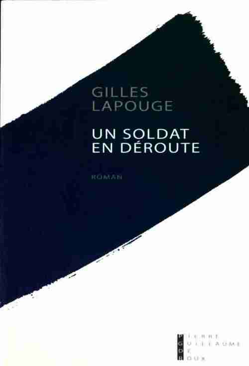 Livrenpoche : Un soldat en déroute - Gilles Lapouge - Livre