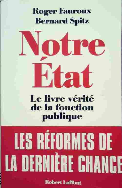 Livrenpoche : Notre Etat - Roger Fauroux, Bernard Spitz - Livre