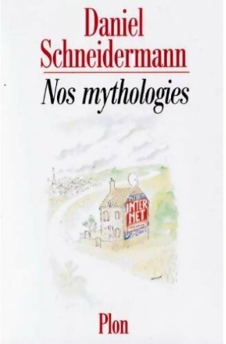 Livrenpoche : Nos mythologies - Daniel Schneidermann - Livre