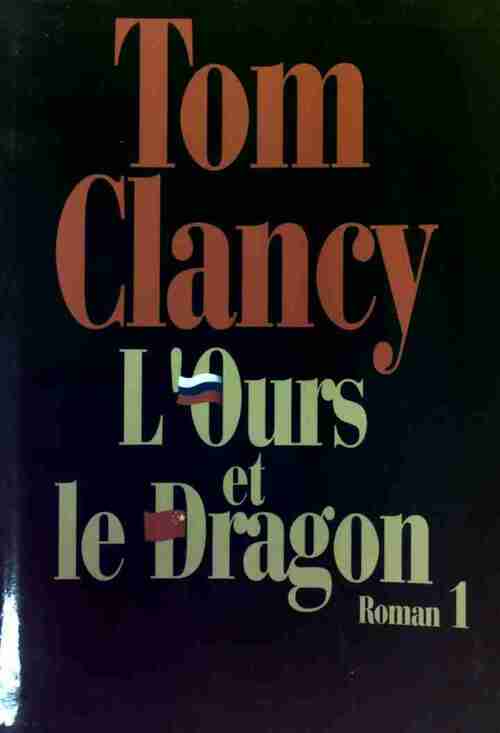 Livrenpoche : L'ours et le dragon Tome I - Tom Clancy - Livre