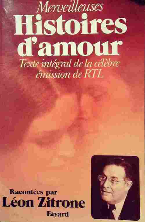 Merveilleuses histoires d'amour - Léon Zitrone -  Fayard GF - Livre