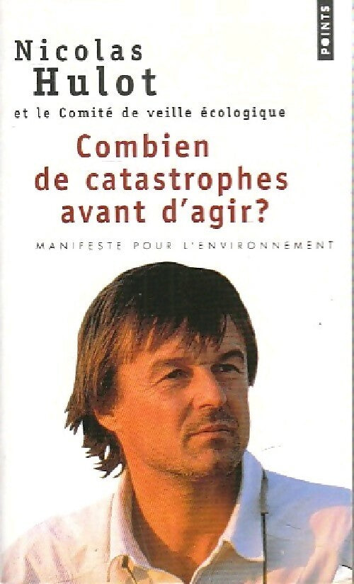 Livrenpoche : Combien de catastrophes avant d'agir ? - Nicolas Hulot - Livre