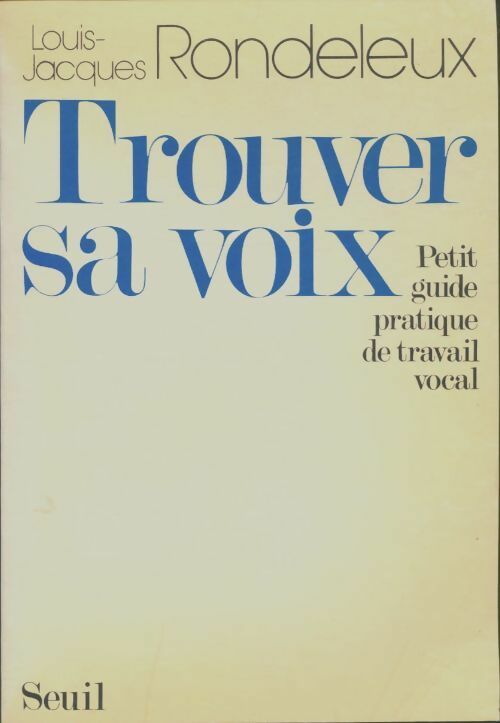 Livrenpoche : Trouver sa voix - Louis-Jacques Rondeleux - Livre