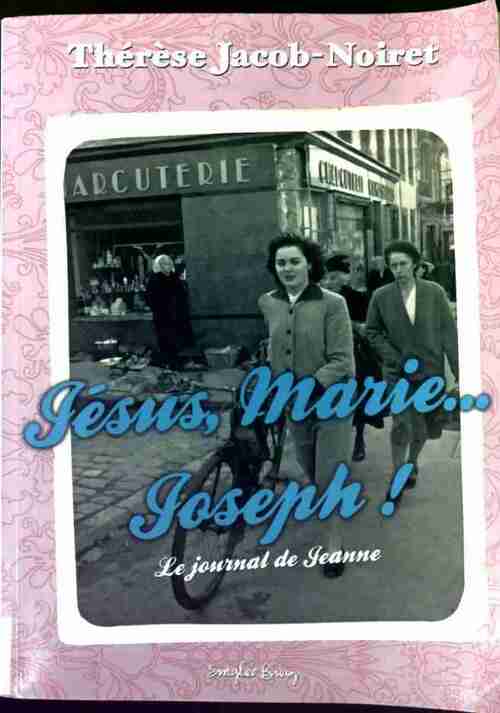 Livrenpoche : Jésus, Marie, Joseph ! - Thérèse Jacob-Noiret - Livre