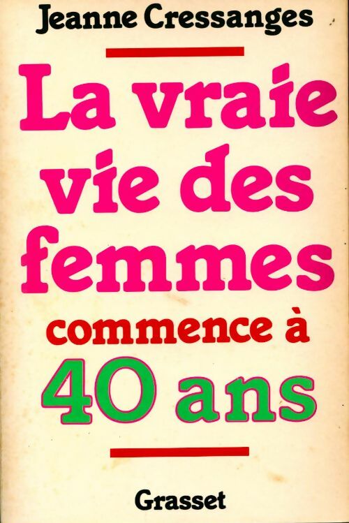 Livrenpoche : La vraie vie des femmes commence à 40 ans - Jeanne Cressanges - Livre