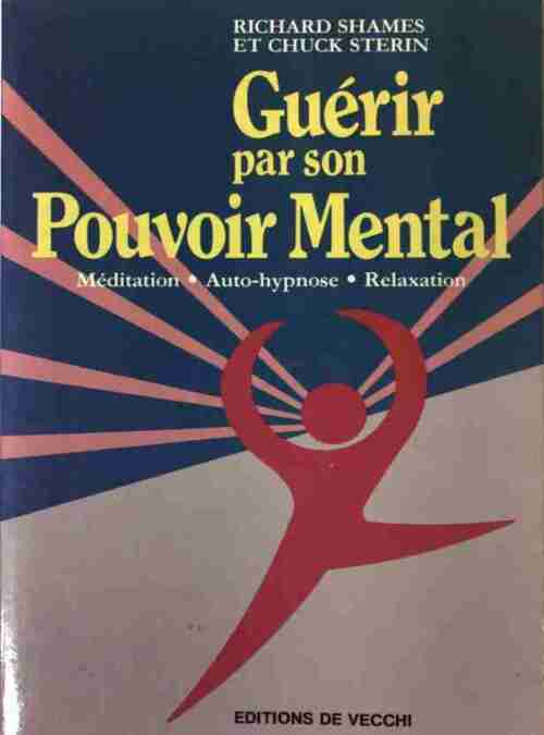 Livrenpoche : Guérir par son pouvoir mental - Richard Shames - Livre