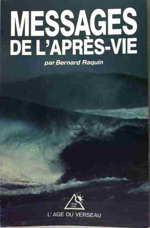 Livrenpoche : Messages de l'après-vie - Bernard Raquin - Livre