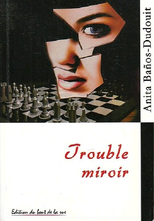 Trouble miroir - Anita Baños-Dudouit -  Noir & Blanc - Livre