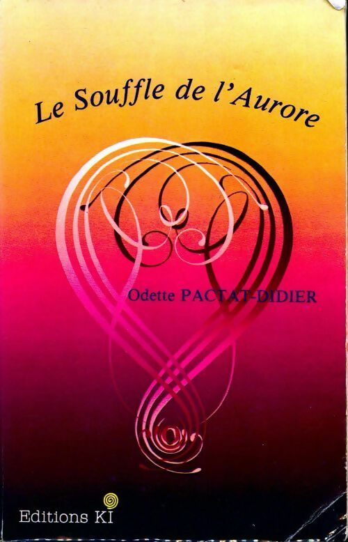 Livrenpoche : Le souffle de l'aurore - Odette Pactat-Didier - Livre
