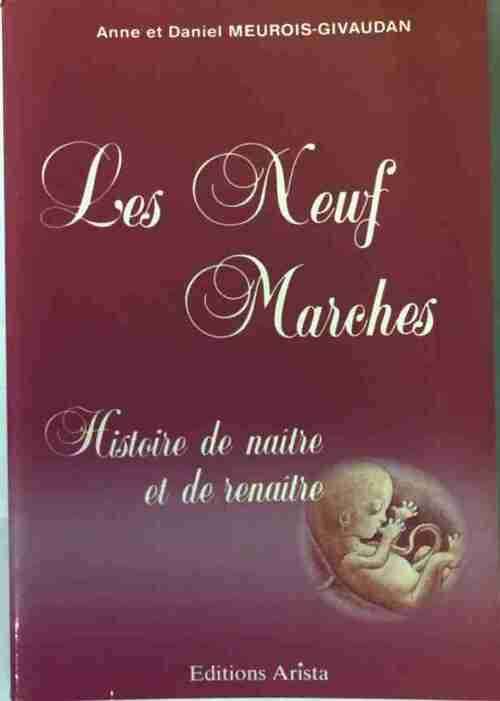 Livrenpoche : Les neuf marches. Histoire de naître et de renaître - Daniel Meurois, Anne Givaudan - Livre