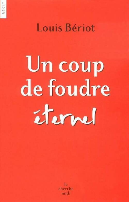 Livrenpoche : Un coup de foudre éternel - Louis Bériot - Livre
