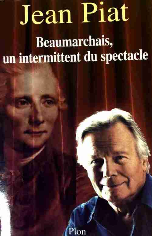 Livrenpoche : Beaumarchais. Un intermittent du spectacle - Jean Piat - Livre