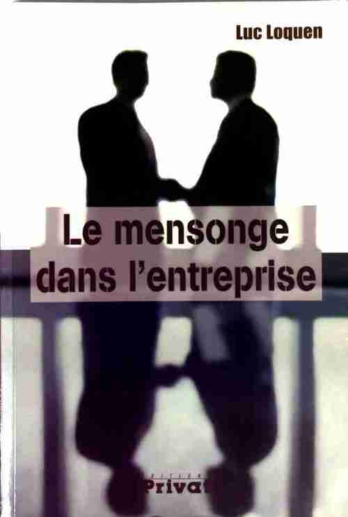 Livrenpoche : Le mensonge dans l'entreprise - Luc Loquen - Livre